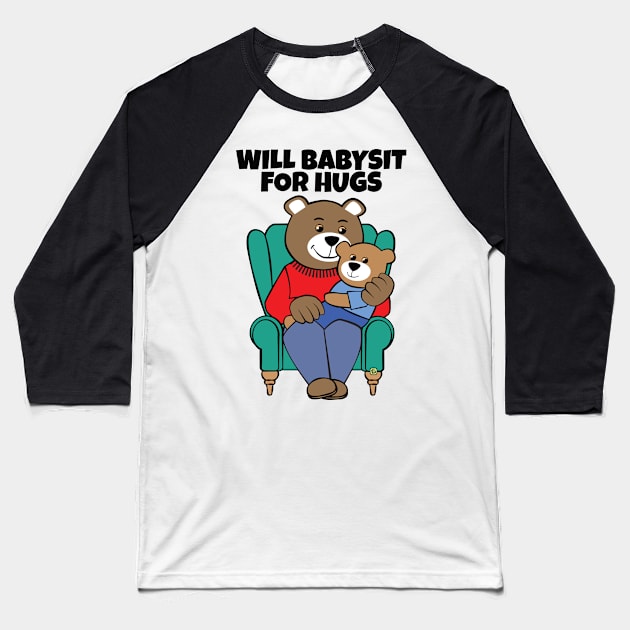Will Babysit for Hugs Bear Grandpa Baseball T-Shirt by Sue Cervenka
